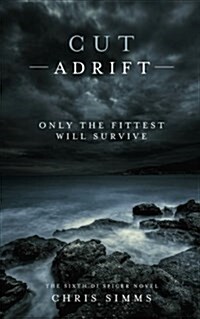 Cut Adrift: Only the Fittest Will Survive (Paperback)