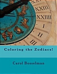 Coloring the Zodiacs! (Paperback)