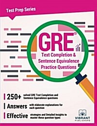 GRE Text Completion and Sentence Equivalence Practice Questions (Paperback)