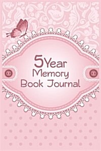 5 Year Memory Book Journal: 5 Years of Memories, Blank Date No Month (Paperback)