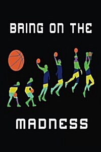 Bring on the Madness: Basketball Notebook (Paperback)