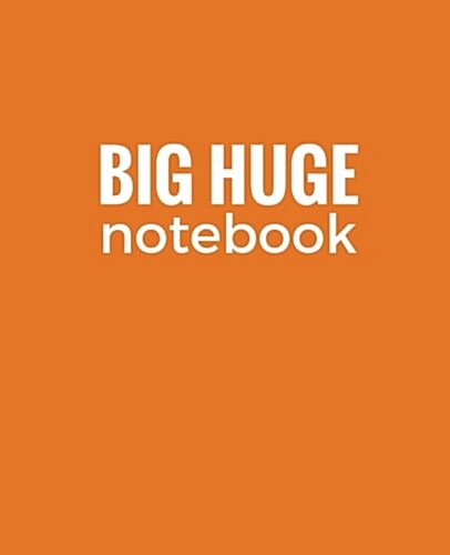 Big Huge Notebook (820 Pages): Burnt Orange, Jumbo Blank Page Journal, Notebook, Diary (Paperback)