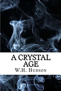 A Crystal Age: (Dystopian Classics) (Paperback)