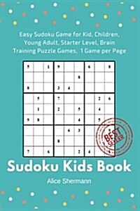 Sudoku Kids Book: 50 Easy Sudoku Game for Kid, Children Brain Training Puzzle Games, 1 Game Per Page (Paperback)