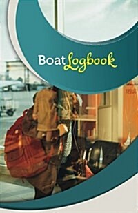 Boat Log Book: 50 Pages, 5.5 X 8.5 World Traveler (Paperback)
