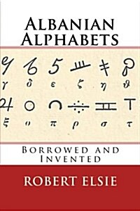 Albanian Alphabets: Borrowed and Invented (Paperback)