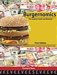 Burgernomics: The Academic Guide and Workbook (Paperback)