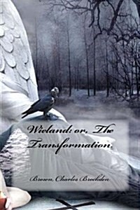 Wieland: Or, the Transformation (Paperback)