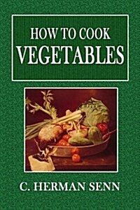 How to Cook Vegetables (Paperback)