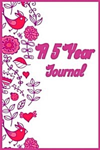 A 5 Year Journal: 5 Years of Memories, Blank Date No Month (Paperback)
