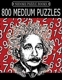 Sudoku Puzzle Book, 800 Medium Puzzles: Single Difficulty Level for No Wasted Puzzles (Paperback)