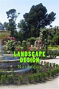Landscape Design: 150 Page Lined Notebook (Paperback)