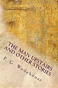 The Man Upstairs and Other Stories (Paperback)