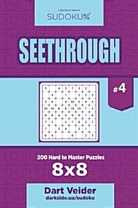 Sudoku Seethrough - 200 Hard to Master Puzzles 8x8 (Volume 4) (Paperback)
