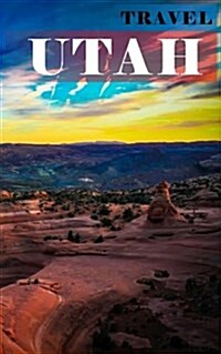 Travel Utah: Blank Trip Planner & Organizer (Paperback)