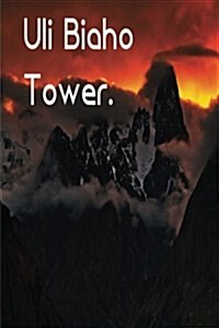 Uli Biaho Tower. (Paperback)