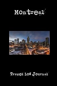 Montreal: A 6 X 9 Lined Travel Log Journal (Paperback)