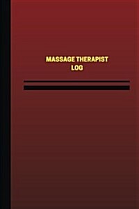 Massage Therapist Log (Logbook, Journal - 124 Pages, 6 X 9 Inches): Massage Therapist Logbook (Red Cover, Medium) (Paperback)