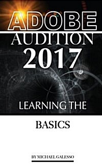 Adobe Audition 2017: Learning the Basics (Paperback)