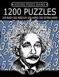 Sudoku Puzzle Book, 1,200 Puzzles - 300 Easy, 300 Medium, 300 Hard and 300 Extra Hard: Improve Your Game with This Four Level Book (Paperback)