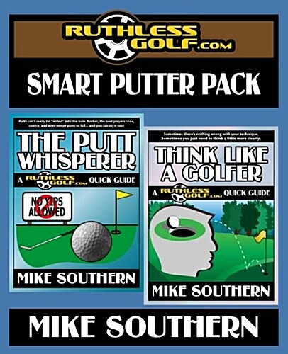 The Ruthlessgolf.com Smart Putter Pack (Paperback)