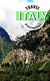 Travel Italy Piedmont: Blank Vacation Planner & Organizer (Paperback)