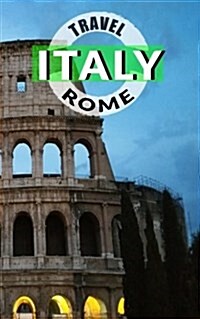 Travel Italy Rome: Blank Vacation Planner & Organizer (Paperback)