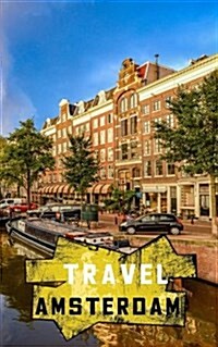 Travel Amsterdam: Blank Vacation Planner & Organizer (Paperback)