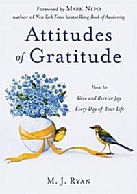 Attitudes of Gratitude: How to Give and Receive Joy Every Day of Your Life (Practicing Gratitude) (Paperback)