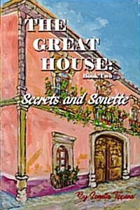 The Great House: Secrets and Sonette (Paperback)