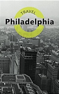 Travel Philadelphia: Blank Trip Planner & Organizer (Paperback)