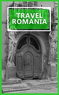 Travel Romania: Blank Vacation Planner & Organizer (Paperback)