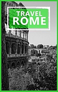 Travel Rome: Blank Trip Planner & Organizer (Paperback)