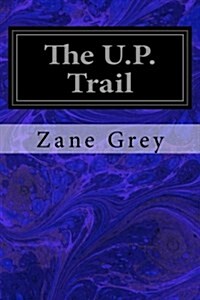 The U.P. Trail (Paperback)