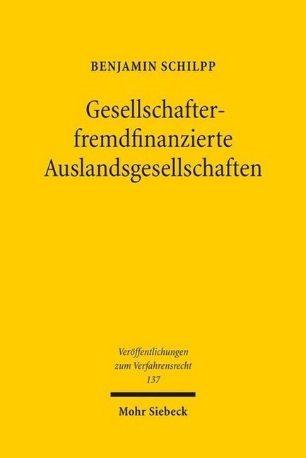 Gesellschafterfremdfinanzierte Auslandsgesellschaften: Kollisionsrechtliche Behandlung Des Gesellschafterdarlehensrechts (Paperback)