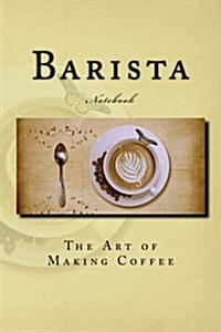 Barista: 150 Page Lined Notebook (Paperback)