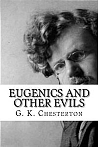 Eugenics and Other Evils (Paperback)