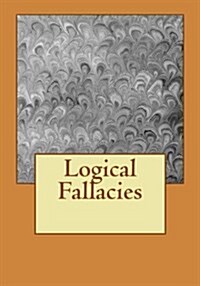 Logical Fallacies (Paperback)