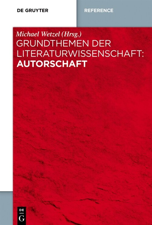 Grundthemen Der Literaturwissenschaft: Autorschaft (Hardcover)