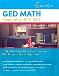GED Math Preparation 2017-2018: GED Mathematics Skills Study Guide and Test Prep with Practice Questions (Paperback)