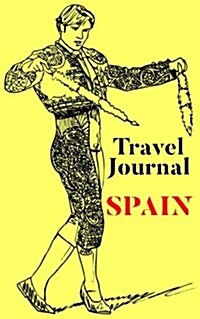 Travel Journal Spain: Blank Trip Planner & Organizer (Paperback)