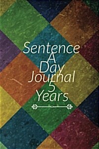 Sentence a Day Journal 5 Year: 5 Years of Memories, Blank Date No Month (Paperback)