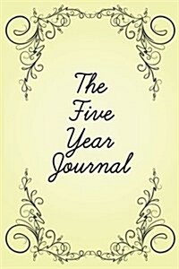 The Five Year Journal: 5 Years of Memories, Blank Date No Month (Paperback)