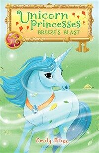 Unicorn Princesses 5: Breeze's Blast (Hardcover)