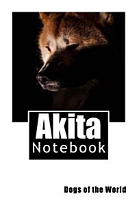 Akita: Dogs of the World 150 Pages Lined Notebook (Paperback)
