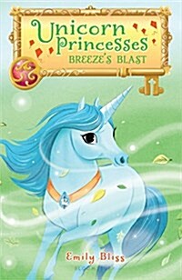 Unicorn Princesses 5: Breezes Blast (Hardcover)