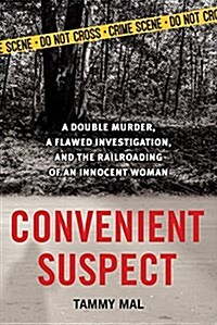 Convenient Suspect: A Double Murder, a Flawed Investigation, and the Railroading of an Innocent Woman (Paperback)