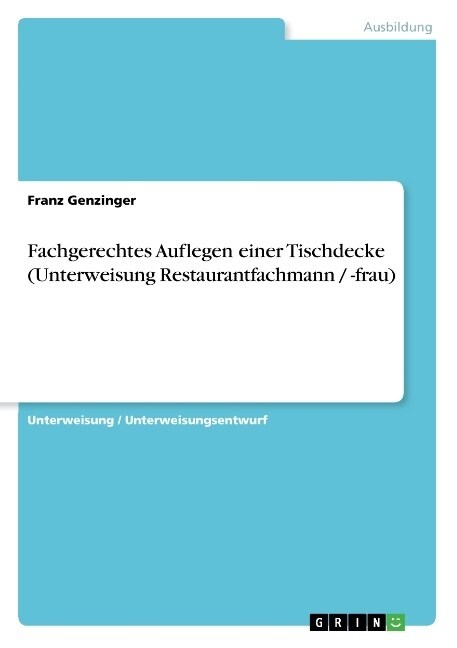 Fachgerechtes Auflegen Einer Tischdecke (Unterweisung Restaurantfachmann / -Frau) (Paperback)