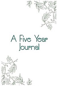 A Five Year Journal: 5 Years of Memories, Blank Date No Month (Paperback)