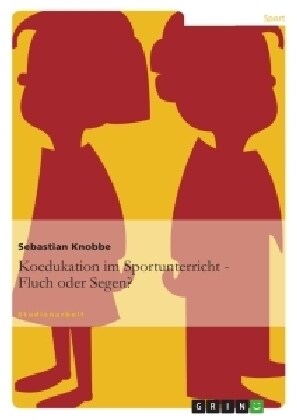 Koedukation Im Sportunterricht. Fluch Oder Segen? (Paperback)